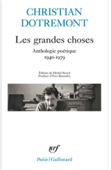 Christian Dotremont, Les grandes choses. Anthologie poétique 1940-1979